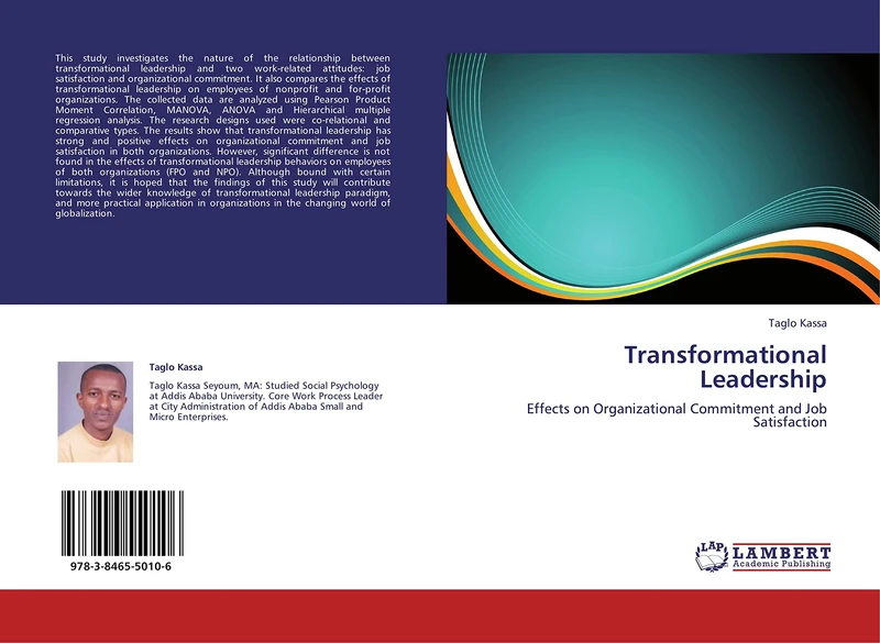 Transformational Leadership: Effects on Organizational Commitment and Job Satisfaction