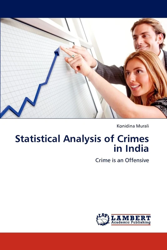 Statistical Analysis of Crimes in India: Crime is an Offensive