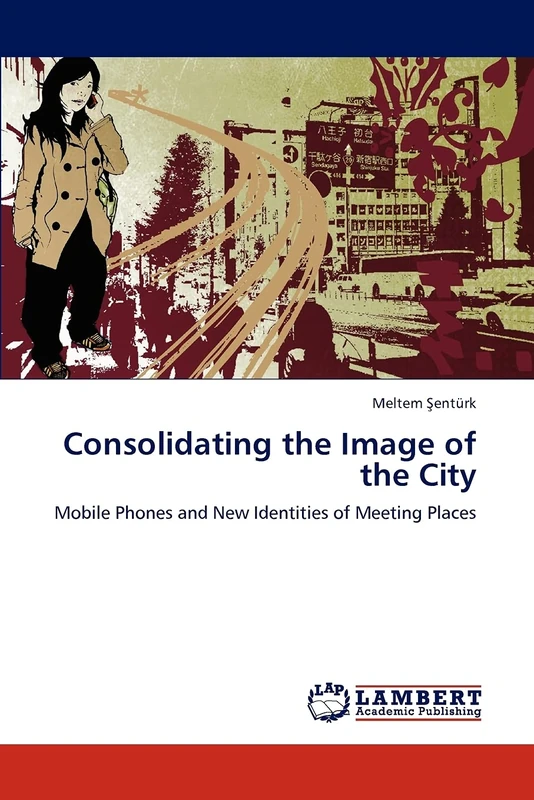 Consolidating the Image of the City: Mobile Phones and New Identities of Meeting Places