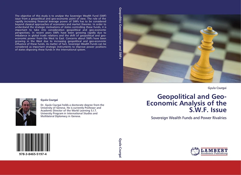 Geopolitical and Geo-Economic Analysis of the S.W.F. Issue: Sovereign Wealth Funds and Power Rivalries