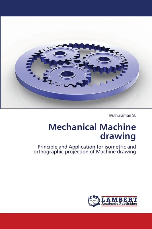 Mechanical Machine drawing: Principle and Application for isometric and orthographic projection of Machine drawing - Image 1