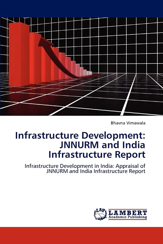 Infrastructure Development: JNNURM and India Infrastructure Report: Infrastructure Development in India: Appraisal of JNNURM and India Infrastructure Report