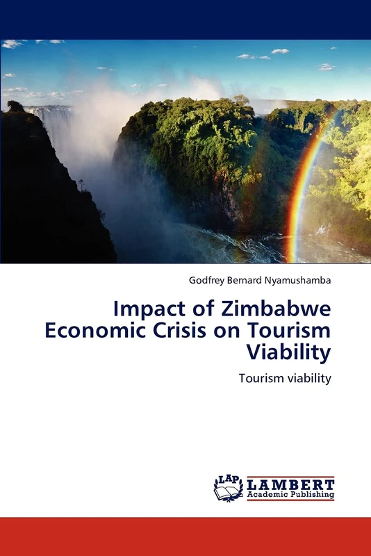Impact of Zimbabwe Economic Crisis on Tourism Viability: Tourism viability