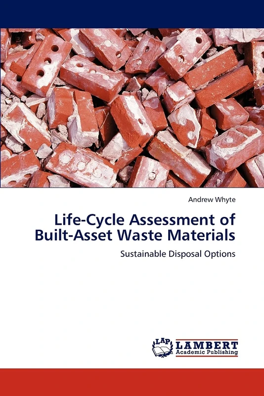 Life-Cycle Assessment of Built-Asset Waste Materials: Sustainable Disposal Options