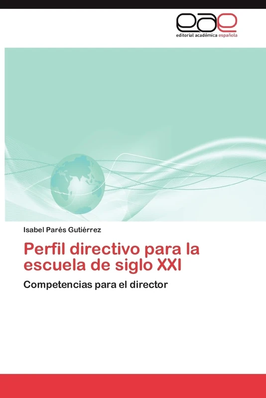 Perfil directivo para la escuela de siglo XXI: Competencias para el director