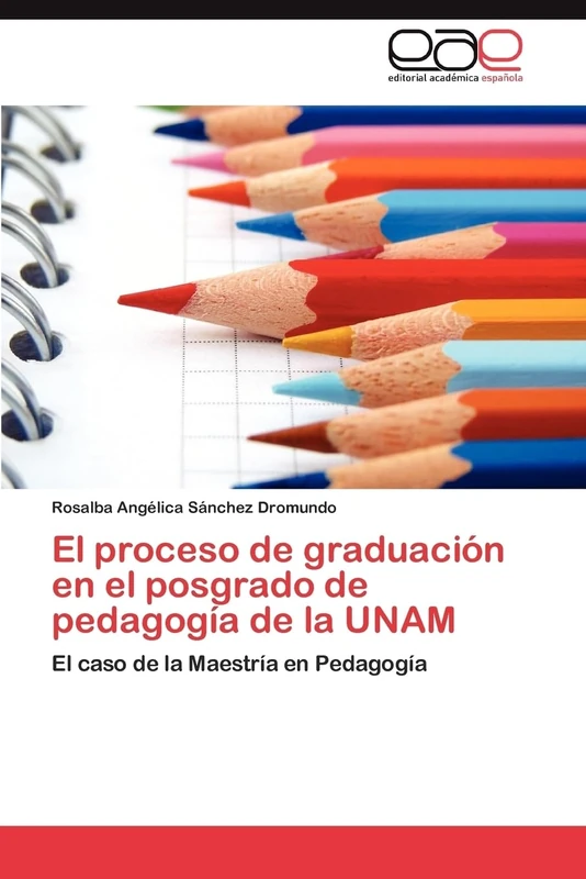 El proceso de graduación en el posgrado de pedagogía de la UNAM: El caso de la Maestría en Pedagogía - Image 1