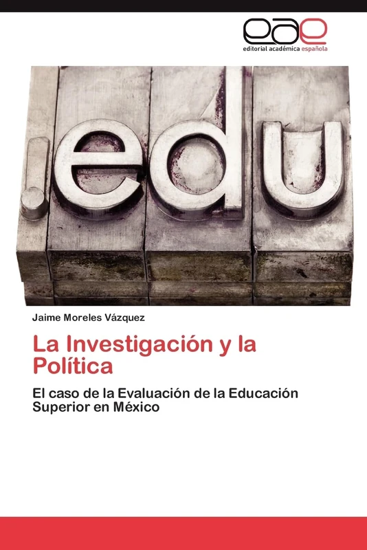 La Investigación y la Política: El caso de la Evaluación de la Educación Superior en México