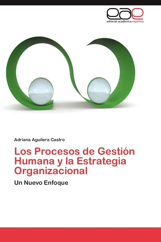 Los Procesos de Gestión Humana y la Estrategia Organizacional: Un Nuevo Enfoque