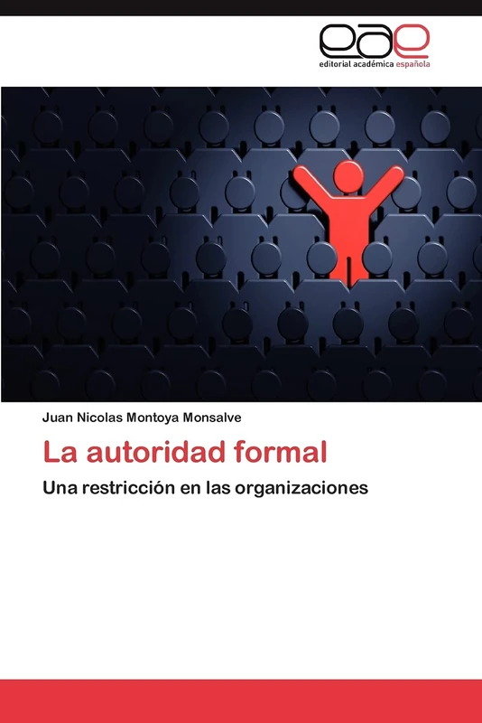 La autoridad formal: Una restricción en las organizaciones