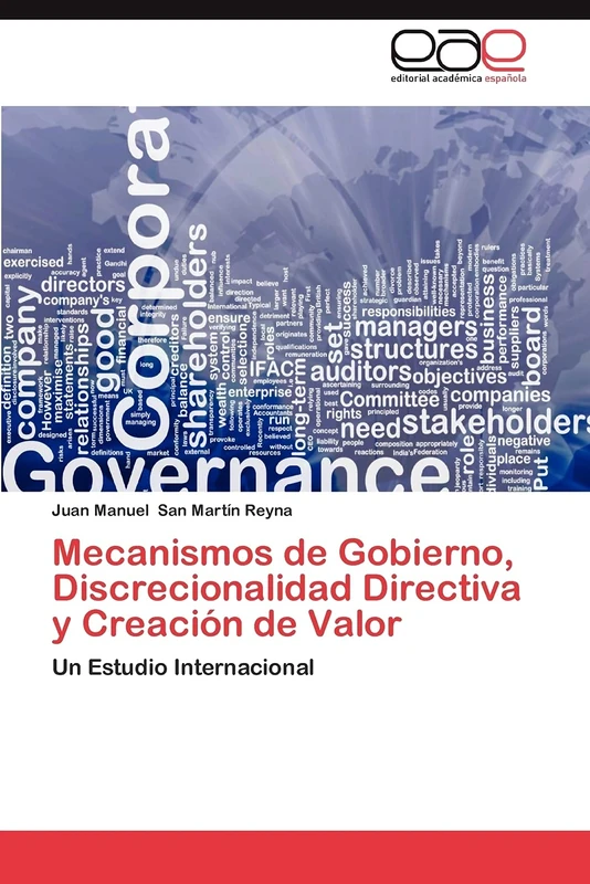 Mecanismos de Gobierno, Discrecionalidad Directiva y Creación de Valor: Un Estudio Internacional