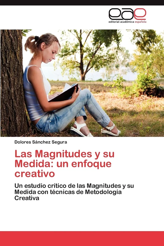 Las Magnitudes y su Medida: un enfoque creativo: Un estudio crítico de las Magnitudes y su Medida con técnicas de Metodología Creativa