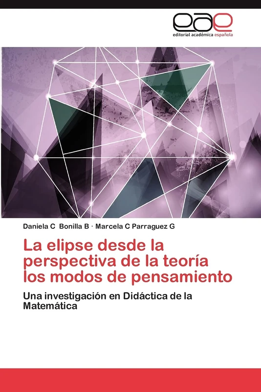 La elipse desde la perspectiva de la teoría los modos de pensamiento: Una investigación en Didáctica de la Matemática