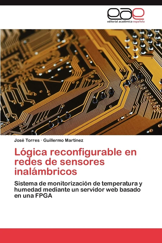 Lógica reconfigurable en redes de sensores inalámbricos: Sistema de monitorización de temperatura y humedad mediante un servidor web basado en una FPGA