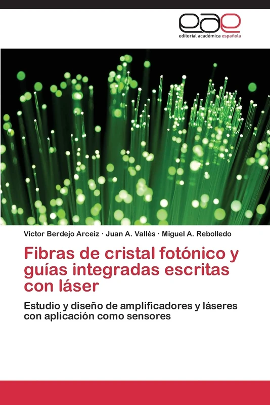 Fibras de cristal fotónico y guías integradas escritas con láser: Estudio y diseño de amplificadores y láseres con aplicación como sensores
