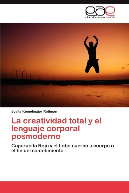 La creatividad total y el lenguaje corporal posmoderno: Caperucita Roja y el Lobo cuerpo a cuerpo o el fin del sometimiento - Image 1