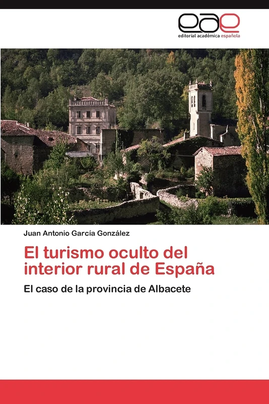 El turismo oculto del interior rural de España: El caso de la provincia de Albacete