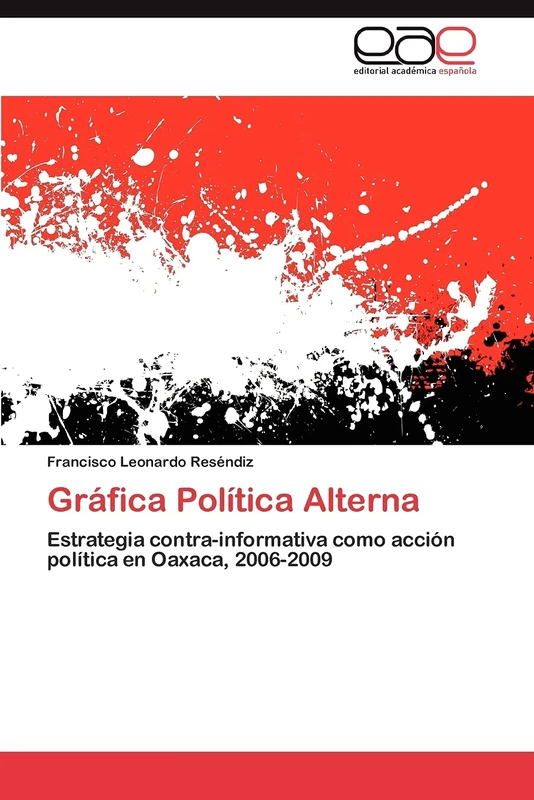 Gráfica Política Alterna: Estrategia contra-informativa como acción política en Oaxaca, 2006-2009 - Image 1