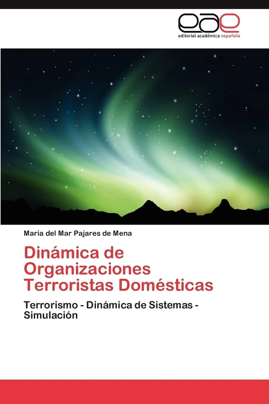 Dinámica de Organizaciones Terroristas Domésticas: Terrorismo - Dinámica de Sistemas - Simulación
