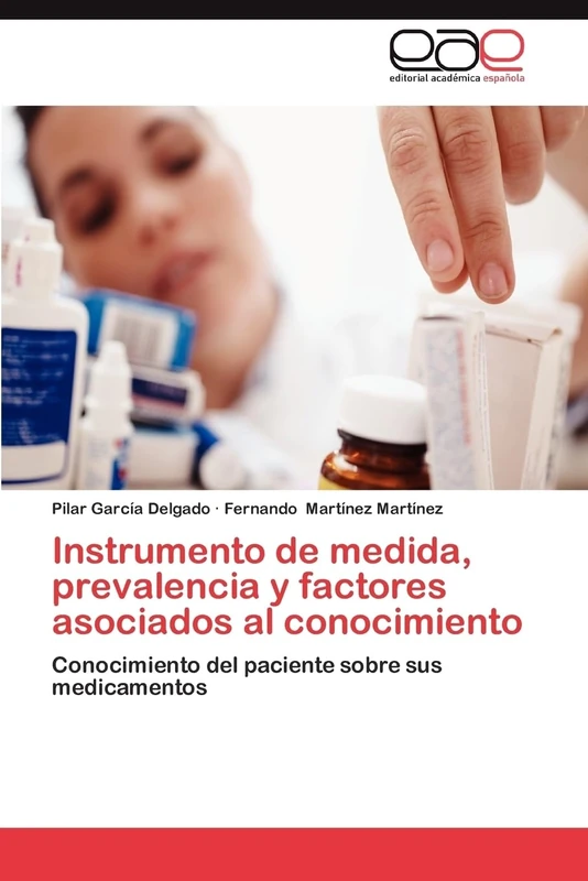 Instrumento de medida, prevalencia y factores asociados al conocimiento: Conocimiento del paciente sobre sus medicamentos - Image 1