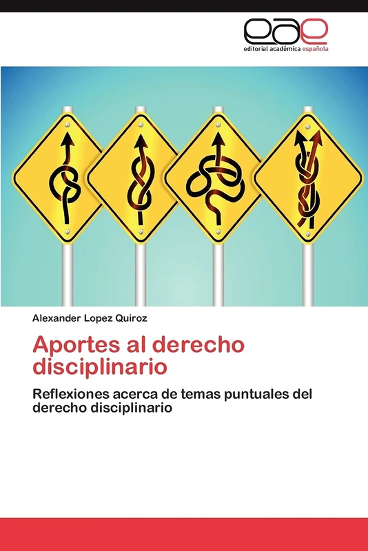 Aportes al derecho disciplinario: Reflexiones acerca de temas puntuales del derecho disciplinario