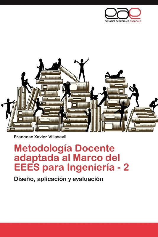 Metodología Docente adaptada al Marco del EEES para Ingeniería - 2: Diseño, aplicación y evaluación