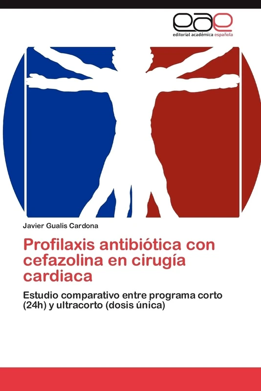 Profilaxis antibiótica con cefazolina en cirugía cardiaca: Estudio comparativo entre programa corto (24h) y ultracorto (dosis única) - Image 1