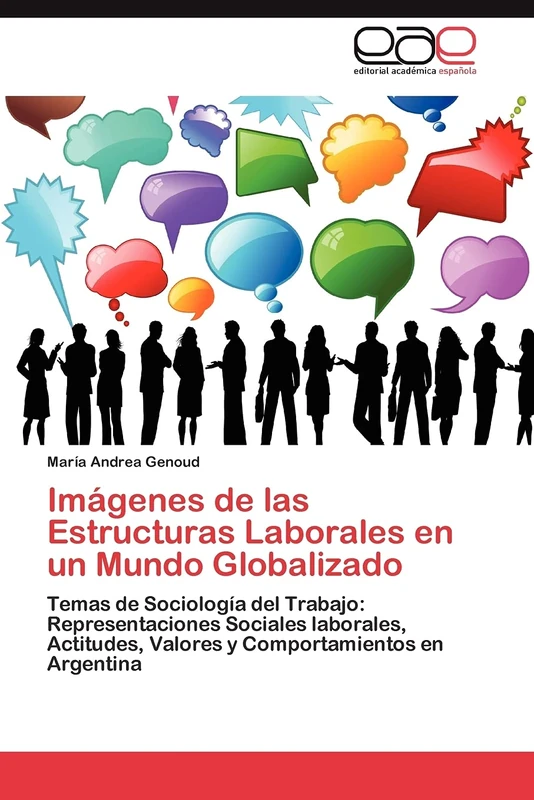 Imágenes de las Estructuras Laborales en un Mundo Globalizado: Temas de Sociología del Trabajo: Representaciones Sociales laborales, Actitudes, Valores y Comportamientos en Argentina - Image 1