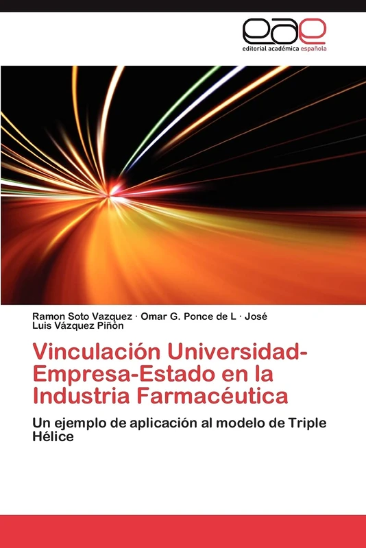 Vinculación Universidad-Empresa-Estado en la Industria Farmacéutica: Un ejemplo de aplicación al modelo de Triple Hélice