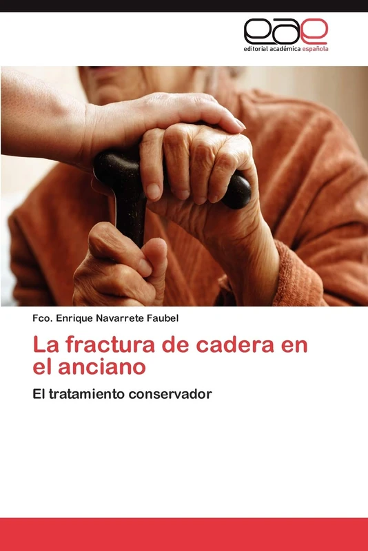La fractura de cadera en el anciano: El tratamiento conservador