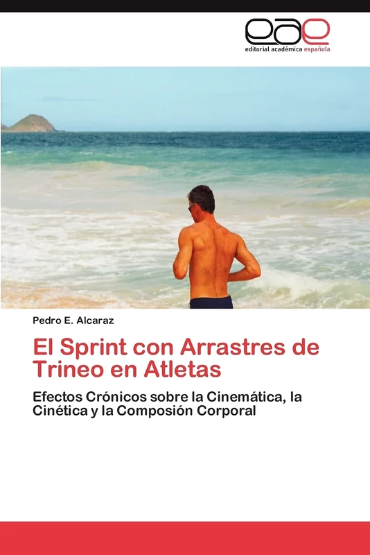 El Sprint con Arrastres de Trineo en Atletas: Efectos Crónicos sobre la Cinemática, la Cinética y la Composión Corporal - Image 1