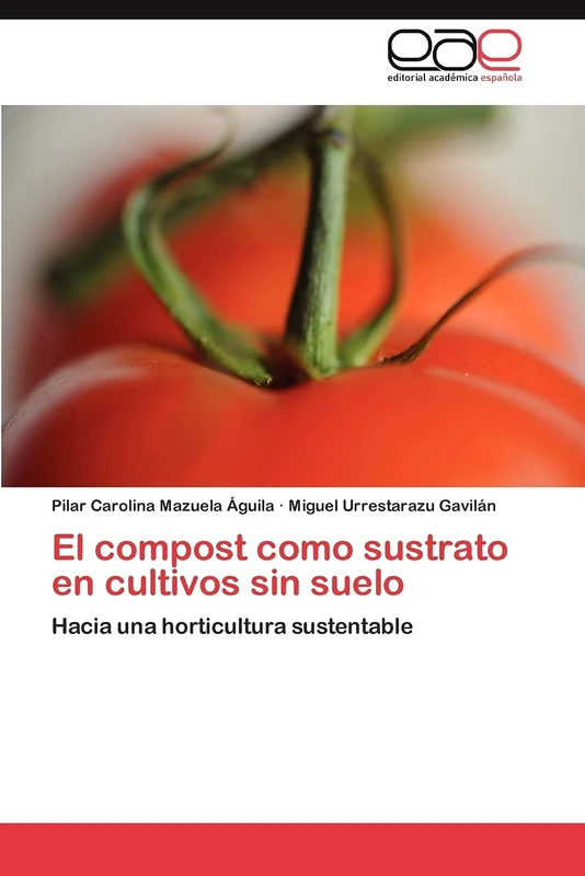 El compost como sustrato en cultivos sin suelo: Hacia una horticultura sustentable