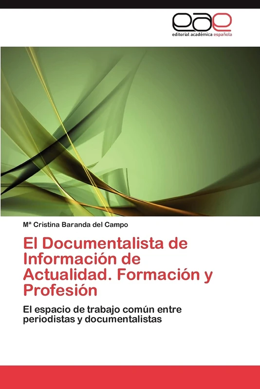 El Documentalista de Información de Actualidad. Formación y Profesión: El espacio de trabajo común entre periodistas y documentalistas - Image 1