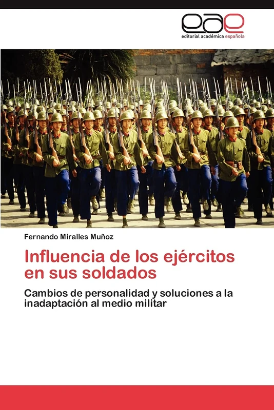 Influencia de los ejércitos en sus soldados: Cambios de personalidad y soluciones a la inadaptación al medio militar
