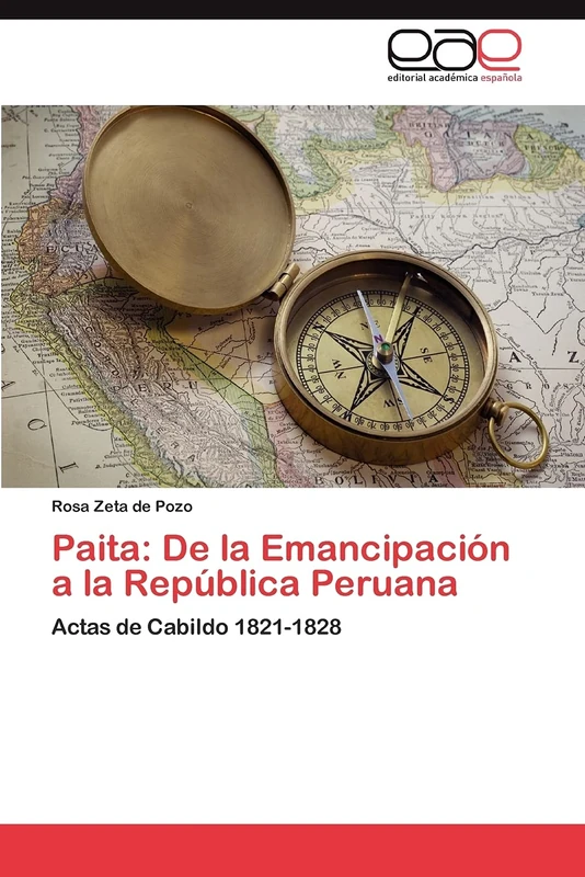 Paita: De la Emancipación a la República Peruana: Actas de Cabildo 1821-1828 - Image 1