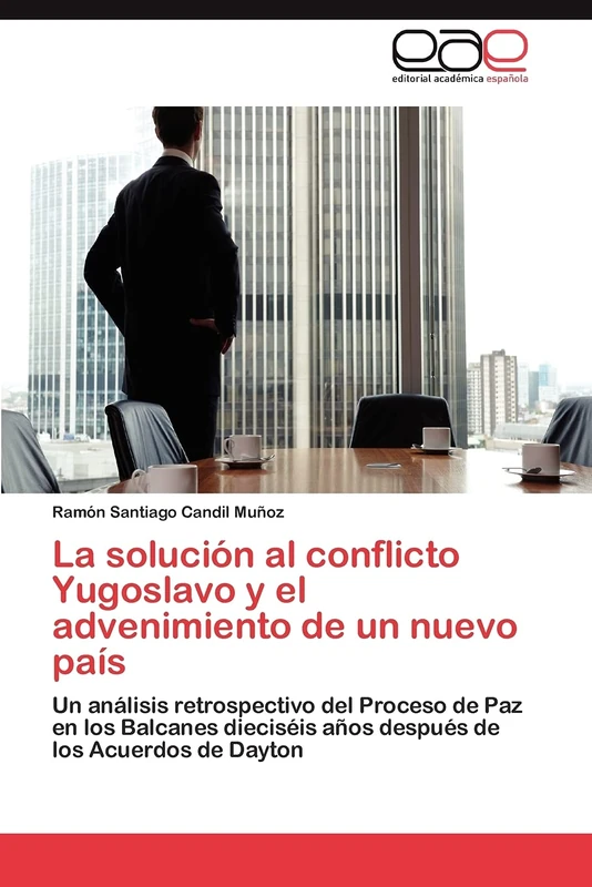 La solución al conflicto Yugoslavo y el advenimiento de un nuevo país: Un análisis retrospectivo del Proceso de Paz en los Balcanes dieciséis años después de los Acuerdos de Dayton - Image 1