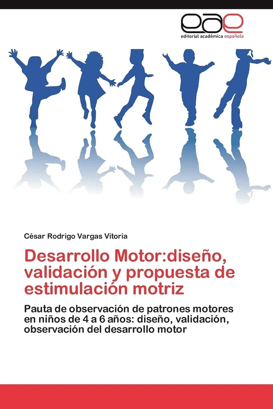 Desarrollo Motor:diseño, validación y propuesta de estimulación motriz: Pauta de observación de patrones motores en niños de 4 a 6 años: diseño, validación, observación del desarrollo motor - Image 1