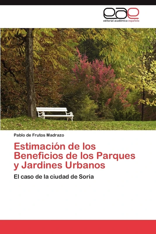 Estimación de los Beneficios de los Parques y Jardines Urbanos: El caso de la ciudad de Soria
