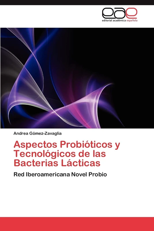 Aspectos Probióticos y Tecnológicos de las Bacterias Lácticas: Red Iberoamericana Novel Probio - Image 1