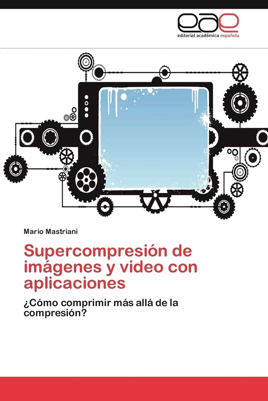 Supercompresión de imágenes y video con aplicaciones: ¿Cómo comprimir más allá de la compresión?