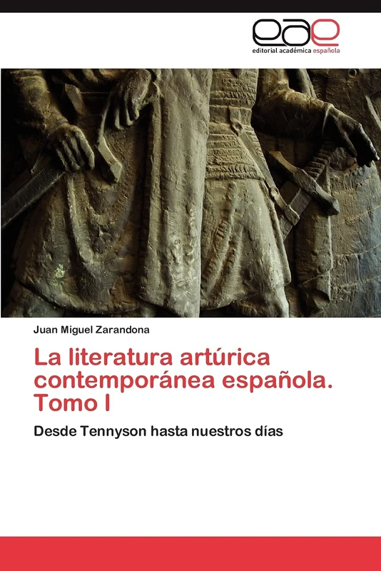 La literatura artúrica contemporánea española. Tomo I: Desde Tennyson hasta nuestros días - Image 1