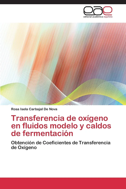 Transferencia de oxígeno en fluidos modelo y caldos de fermentación: Obtención de Coeficientes de Transferencia de Oxígeno