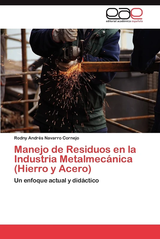 Manejo de Residuos en la Industria Metalmecánica (Hierro y Acero): Un enfoque actual y didáctico