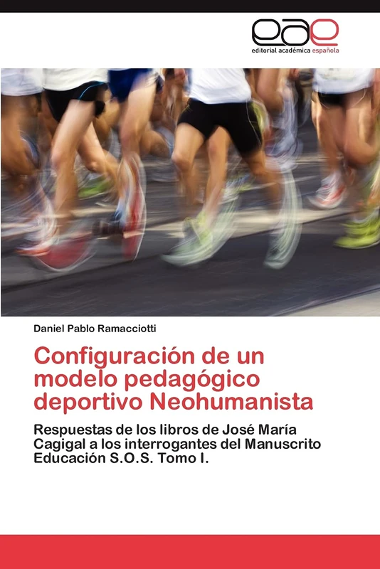 Configuración de un modelo pedagógico deportivo Neohumanista: Respuestas de los libros de José María Cagigal a los interrogantes del Manuscrito Educación S.O.S. Tomo I. - Image 1