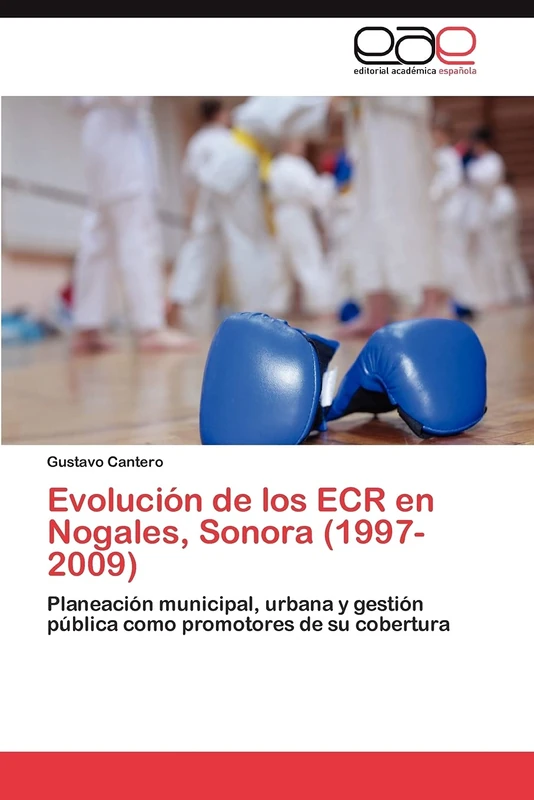 Evolución de los ECR en Nogales, Sonora (1997-2009): Planeación municipal, urbana y gestión pública como promotores de su cobertura - Image 1