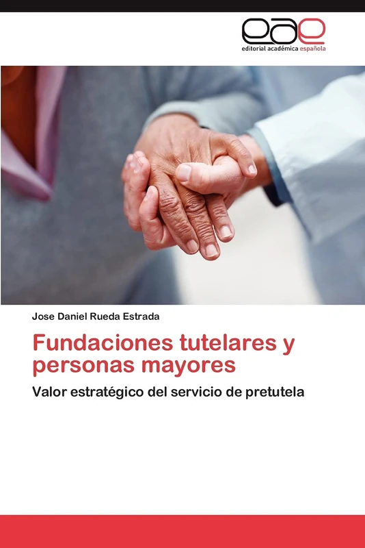 Fundaciones tutelares y personas mayores: Valor estratégico del servicio de pretutela