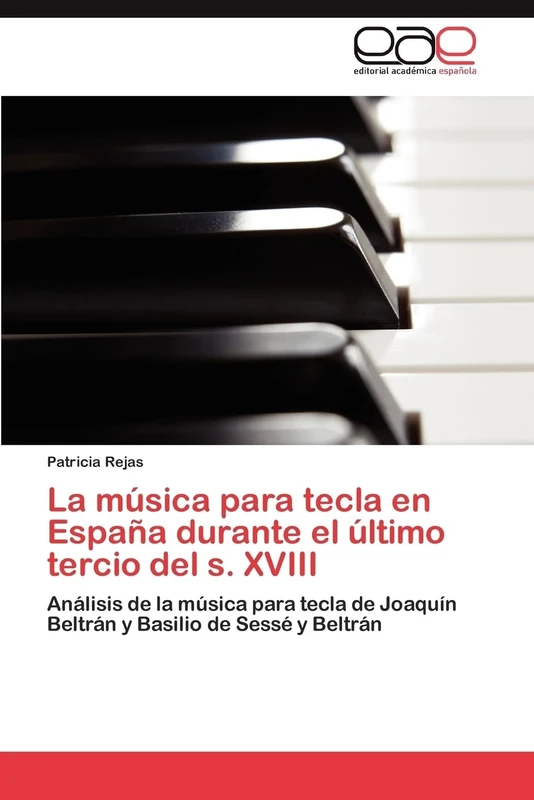 La música para tecla en España durante el último tercio del s. XVIII: Análisis de la música para tecla de Joaquín Beltrán y Basilio de Sessé y Beltrán - Image 1