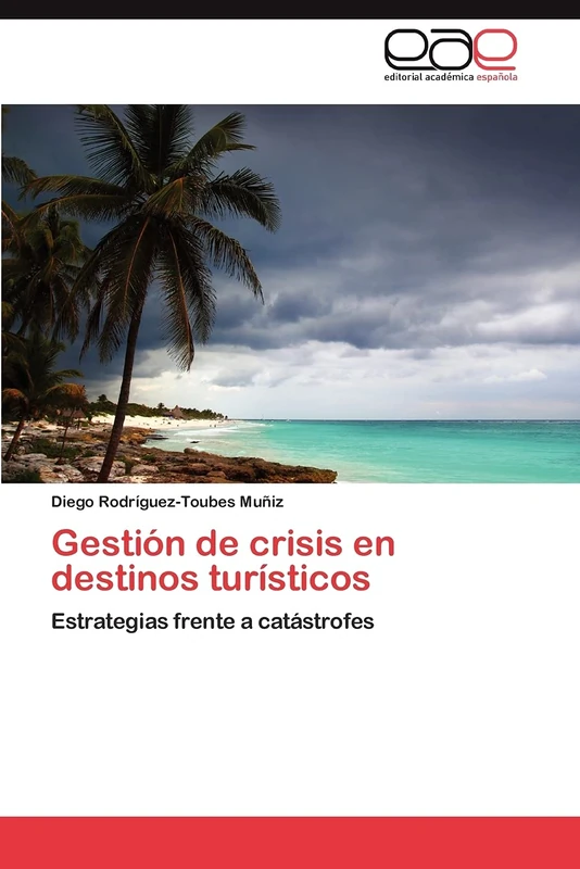 Gestión de crisis en destinos turísticos: Estrategias frente a catástrofes