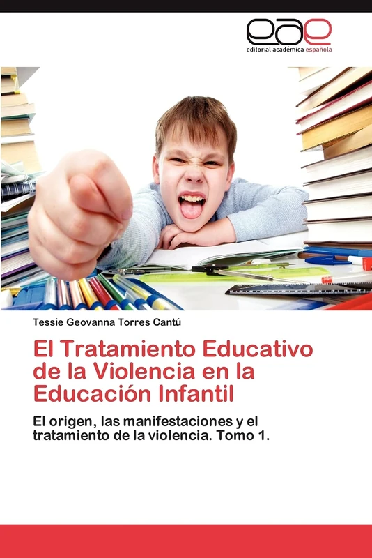 El Tratamiento Educativo de la Violencia en la Educación Infantil: El origen, las manifestaciones y el tratamiento de la violencia. Tomo 1 - Image 1