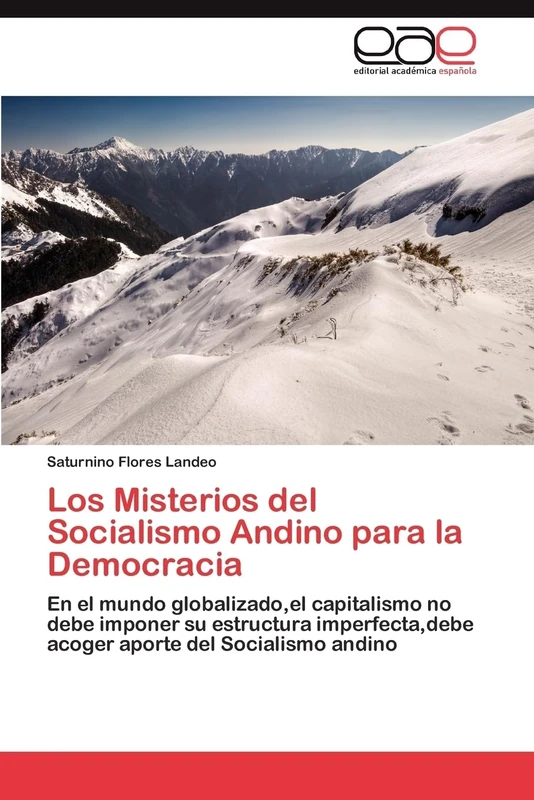 Los Misterios del Socialismo Andino para la Democracia: En el mundo globalizado,el capitalismo no debe imponer su estructura imperfecta,debe acoger aporte del Socialismo andino - Image 1