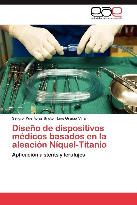 Diseño de dispositivos médicos basados en la aleación Níquel-Titanio: Aplicación a stents y ferulajes